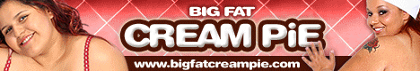 BIG FAT CREAMPIES